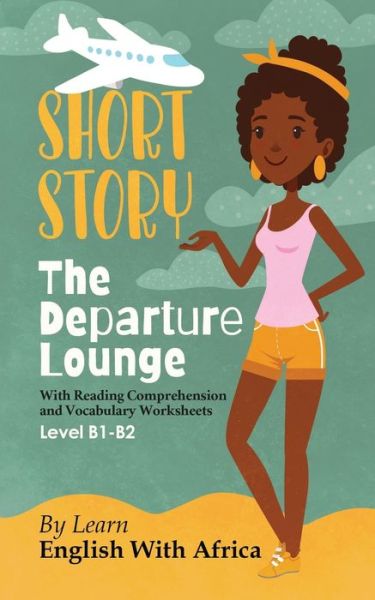 Cover for Thandi Ngwira Gatignol · The Departure Lounge, an English Short Story with Reading Comprehension and Vocabulary Worksheets (Paperback Bog) (2020)