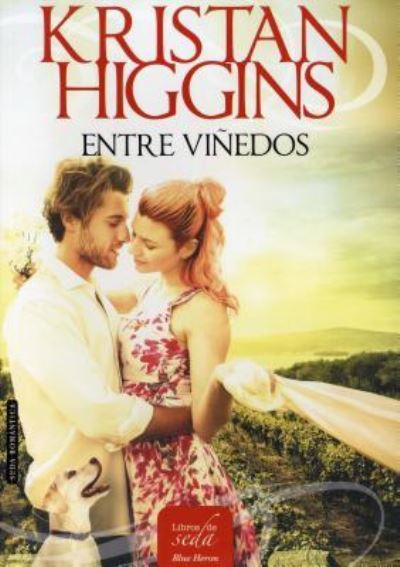 Entre Vinedos - Kristan Higgins - Books - LIBROS DE SEDA - 9788416550234 - May 30, 2016