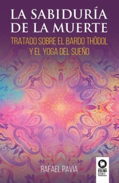 Cover for Rafael Pavia · La sabiduría de la muerte (Paperback Book) (2022)