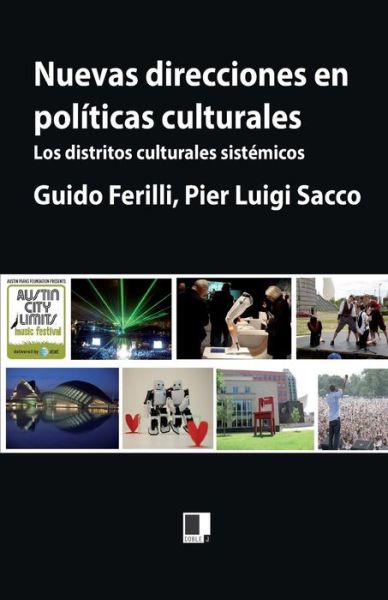 Cover for Pier Luigi Sacco · Nuevas Direcciones en Políticas Culturales: Los Distritos Culturales Sistémicos (Paperback Book) [Spanish edition] (2012)