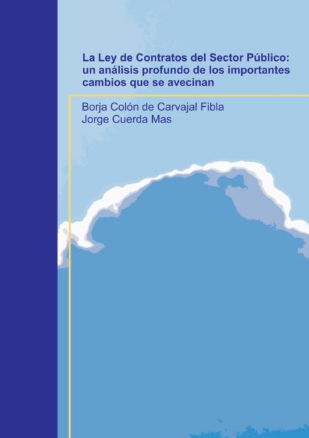 Cover for Borja Fibla Colon de Carvajal · La Ley de Contratos del Sector Publico: un analisis profundo de los importantes cambios que se avecinan (Paperback Book) [Revised edition] (2010)