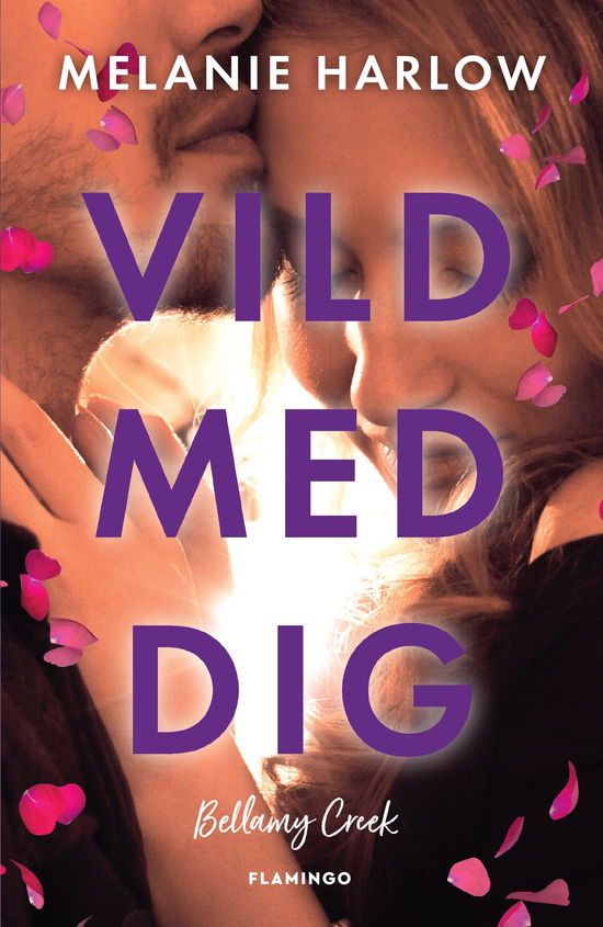 Cover for Melanie Harlow · Bellamy Creek: Vild med dig (Sewn Spine Book) [1. Painos] (2022)