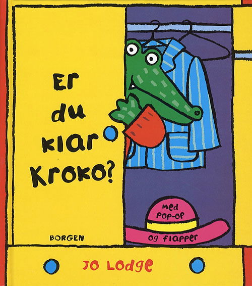 Kroko - den hyggelige krokodille: Er du klar Kroko? - Jo Lodge - Książki - Borgen - 9788721029234 - 6 lutego 2007