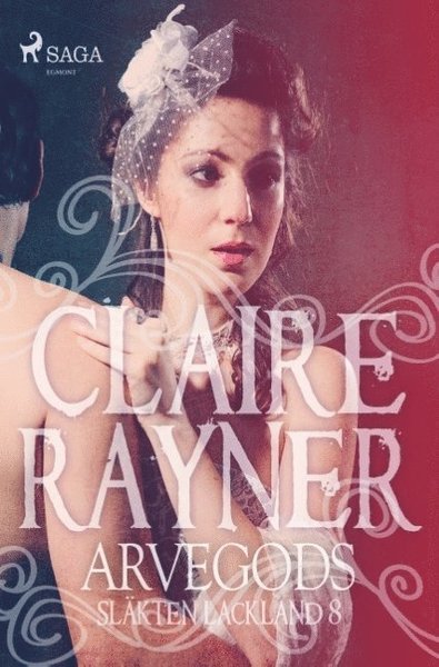 Cover for Claire Rayner · Släkten Lackland: Arvegods (Buch) (2018)