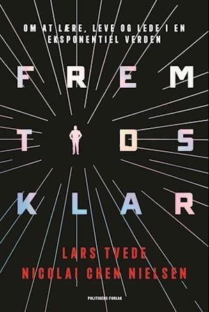 Fremtidsklar - Lars Tvede; Nicolai Chen Nielsen - Books - Politikens Forlag - 9788740079234 - September 22, 2022