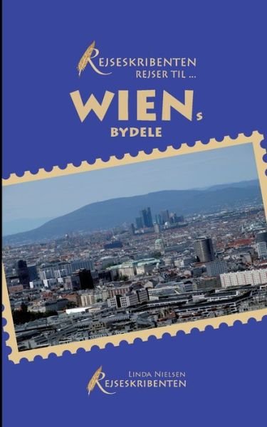 Cover for Linda Nielsen · Rejseskribenten rejser til... Wiens bydele (Paperback Book) [1.º edición] (2022)