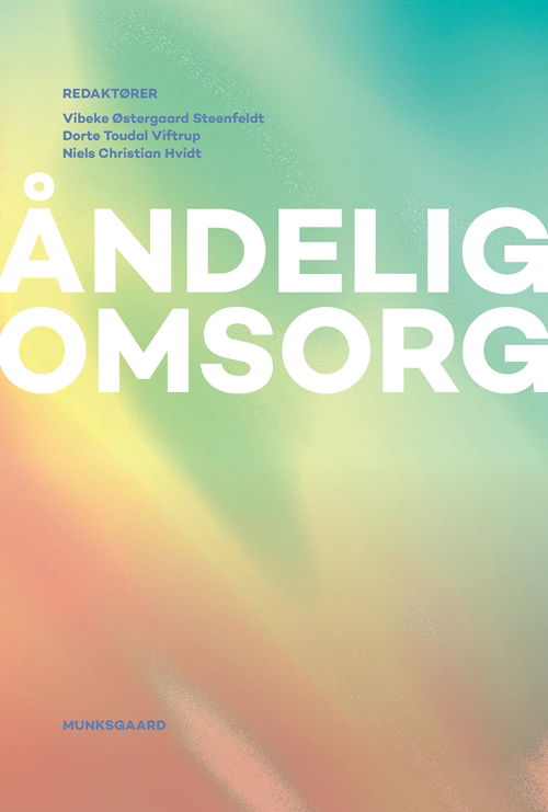 Åndelig omsorg - Mogens Pahuus; Birgit Bidstrup Jørgensen; Vibeke Østergaard Steenfeldt; Naveed Bobby Baig; Niels Christian Hvidt; Rita Nielsen; Elisabeth Assing Hvidt; Georg Bollig; Ingeborg Kastberg Nielsen; Dorte Toudal Viftrup; Maria Baastrup Jørgensen; Majbritt Fuder - Böcker - Gyldendal - 9788762817234 - 26 juni 2019