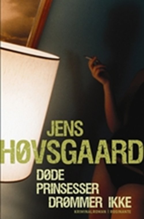 Cover for Jens Høvsgaard · Døde prinsesser drømmer ikke (Sewn Spine Book) [1st edition] (2009)