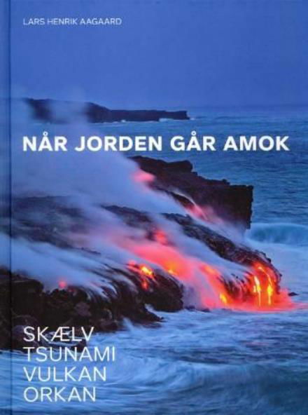 Cover for Lars Henrik Aagaard · Når jorden går amok (Bound Book) [1. Painos] (2006)