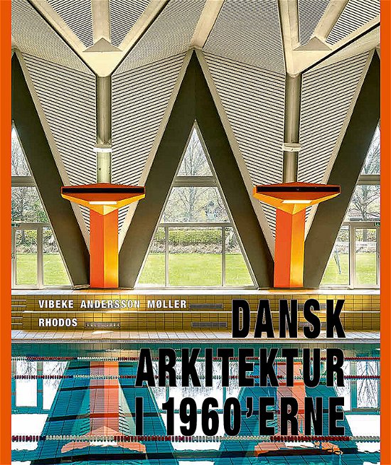 Cover for Vibeke Andersson Møller · Dansk arkitektur i 1960'erne (Bound Book) [1. Painos] (2019)