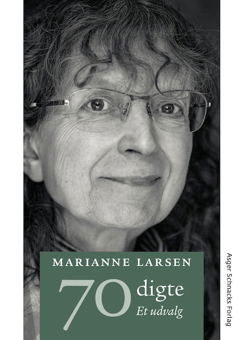 70 digte - Marianne Larsen - Bøger - Ekbátana - 9788793718234 - 16. april 2021