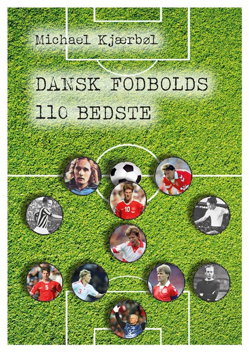 Cover for Michael Kjærbøl · Dansk fodbolds 110 bedste (Hæftet bog) [1. udgave] (2021)