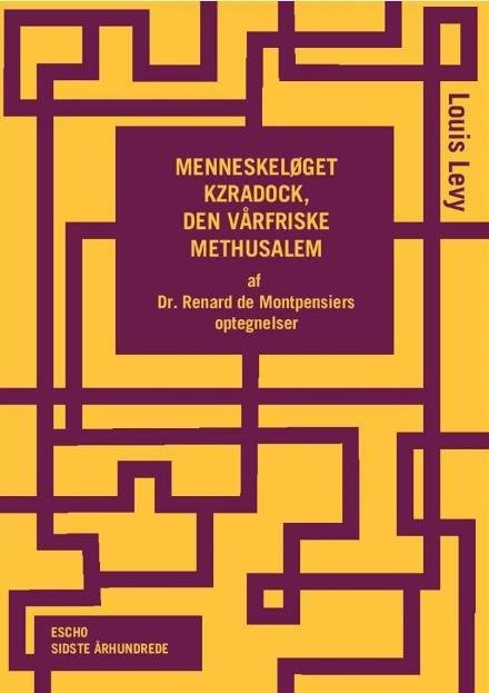 Serie for grotesker 1: Menneskeløget Kzradock, den vårfriske Methusalem - Louis Levy - Bøger - Escho/Sidste Århundrede - 9788799617234 - 14. juni 2017