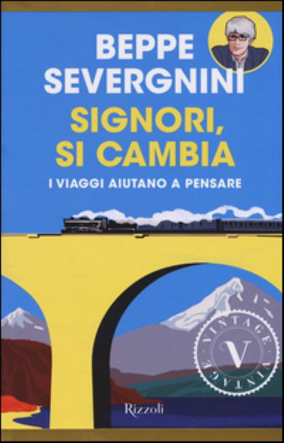 Cover for Beppe Severgnini · Signori si cambia.In viaggio sui treni della vita (Paperback Book) (2015)