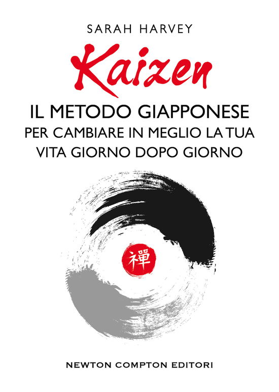 Cover for Sarah Harvey · Kaizen. Il Metodo Giapponese Per Cambiare In Meglio La Tua Vita Giorno Dopo Giorno (Bok)