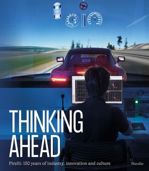 Cover for Antonio Calabro · Pirelli: Thinking Ahead : 150 Years of Industry, Innovation and Culture (Paperback Book) (2022)