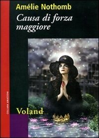 Cover for Amelie Nothomb · Causa Di Forza Maggiore (Book)