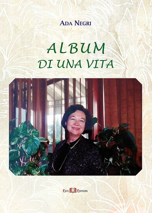 Cover for Ada Negri · Album Di Una Vita. Ediz. Illustrata (Book)