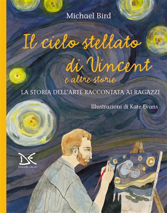 Cover for Michael Bird · Il Cielo Stellato Di Vincent E Altre Storie. La Storia Dell'Arte Raccontata Ai Ragazzi (Book)