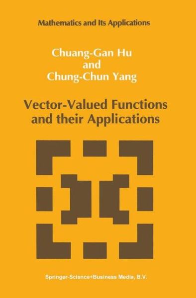 Cover for Chuang-gan Hu · Vector-valued Functions and Their Applications - Mathematics and Its Applications (Paperback Book) [1st Ed. Softcover of Orig. Ed. 1992 edition] (2010)