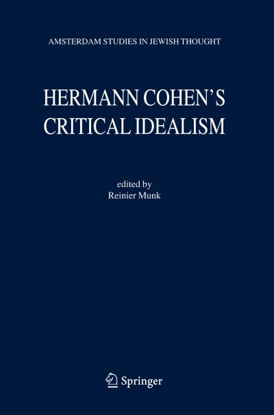 Reinier W Munk · Hermann Cohen's Critical Idealism - Amsterdam Studies in Jewish Philosophy (Taschenbuch) [Softcover reprint of hardcover 1st ed. 2005 edition] (2010)