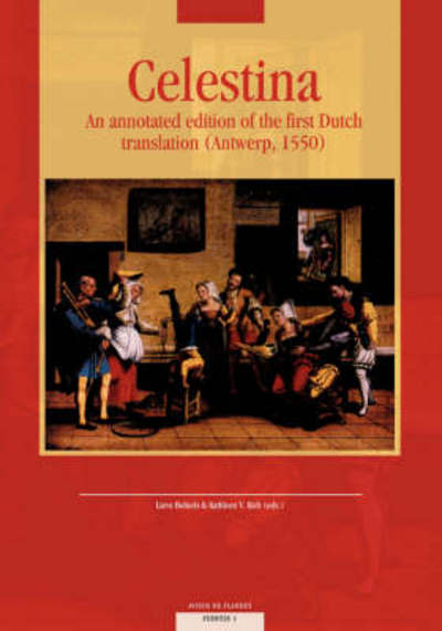 Cover for Celestina: an Annotated Edition of the First Dutch Translation (Antwerp,1550) - Avisos De Flandes (Paperback Book) (2005)