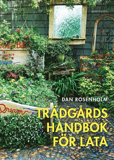 Cover for Dan Rosenholm · Trädgårdshandbok för lata : 88 tips för den som vill göra så lite som möjligt (Book) (2016)