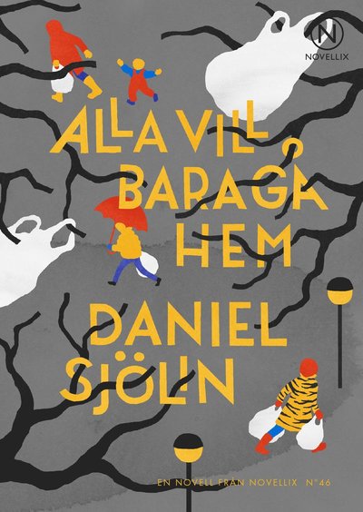 Cover for Daniel Sjölin · Noveller från Novellix: Alla vill bara gå hem (Book) (2014)