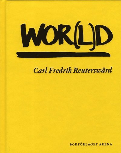 Cover for Jesper Svenbro · Wor (l)d : Carl Fredrik Reuterswärd (Innbunden bok) (2019)