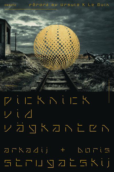 Picknick vid vägkanten - Boris Strugatskij - Livres - Ersatz - 9789188913234 - 2 avril 2020