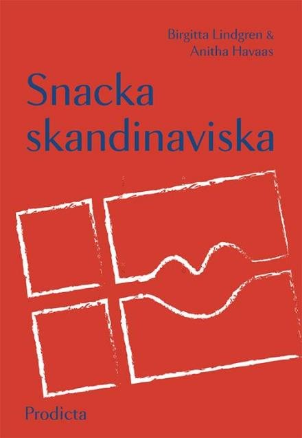 Snacka skandinaviska - Lindgren Birgitta - Bøger - Prodicta - 9789197993234 - 10. september 2012