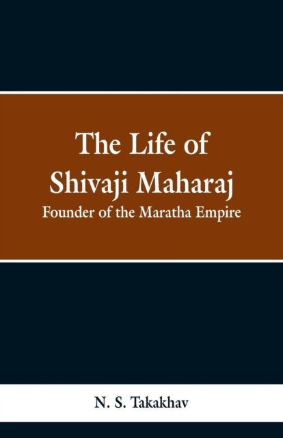 Cover for N S Takakhav · The Life of Shivaji Maharaj (Paperback Book) (2019)
