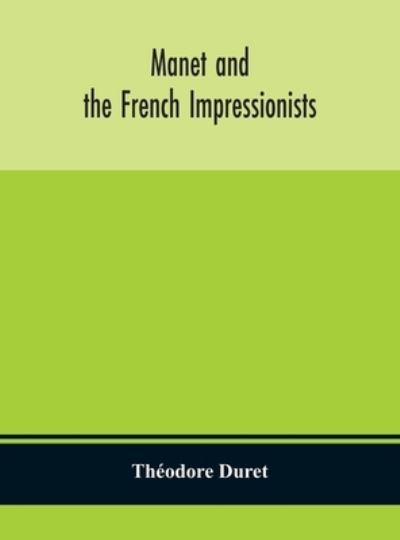 Cover for Theodore Duret · Manet and the French impressionists (Hardcover Book) (2020)