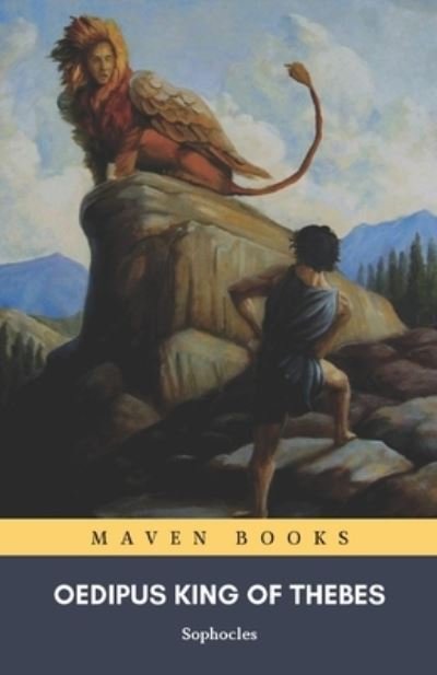 Oedipus King of Thebes - Sophocles - Boeken - Maven Books - 9789388191234 - 1 juli 2021