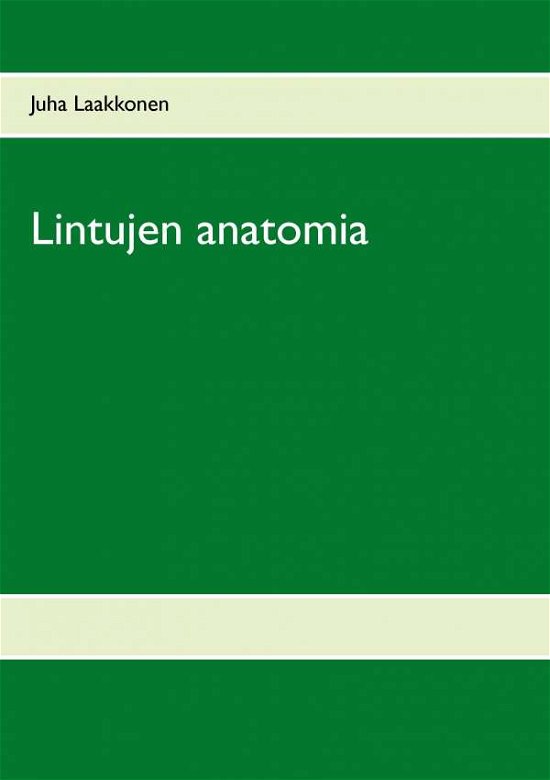 Lintujen anatomia - Laakkonen - Books -  - 9789523309234 - 
