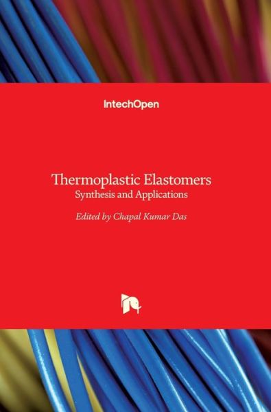 Cover for Chapal Kumar Das · Thermoplastic Elastomers: Synthesis and Applications (Hardcover Book) (2015)