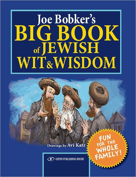 Cover for Joe Bobker · Joe Bobker's Big Book of Jewish Wit &amp; Wisdom (Paperback Book) (2011)