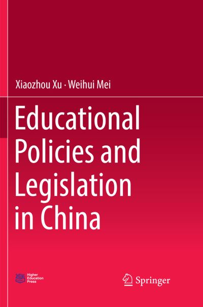 Cover for Xiaozhou Xu · Educational Policies and Legislation in China (Paperback Book) [Softcover reprint of the original 1st ed. 2018 edition] (2018)