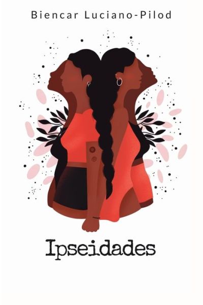 Ipseidades - Biencar Luciano-Pilod - Books - Distributed via Smashwords - 9789945925234 - September 1, 2020