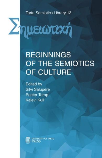 Cover for Silvi Salupere · Beginnings of the semiotics of culture (Book) (2013)