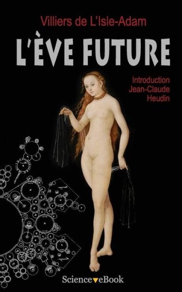 Cover for Auguste Villiers De L'Isle Adam · L'Eve future (Paperback Book) (2018)