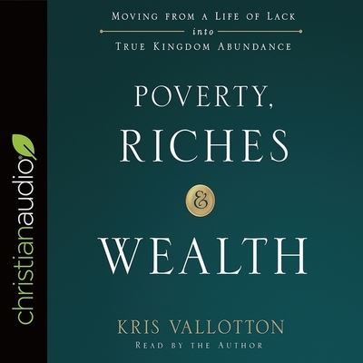 Cover for Kris Vallotton · Poverty, Riches, and Wealth (CD) (2018)