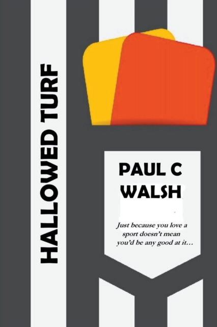 Cover for Paul C Walsh · Hallowed Turf (Paperback Book) (2021)