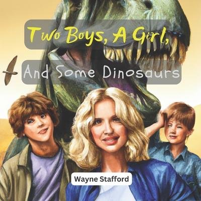 Cover for Amazon Digital Services LLC - Kdp · Two Boys, A Girl, And Some Dinosaurs (Paperback Book) (2023)
