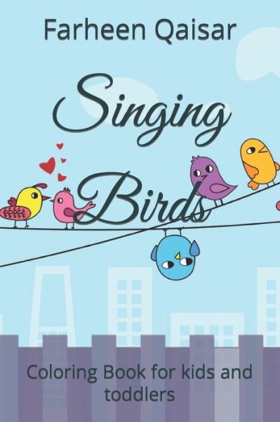 Cover for Farheen Qaisar · Singing Birds: Coloring Book for kids and toddlers (Paperback Book) (2022)