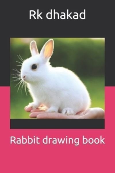 Cover for Rk Dhakad · Rabbit drawing book (Pocketbok) (2022)