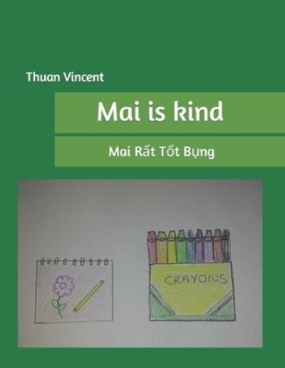 Cover for Thuan Vincent · Mai is kind: Mai R&amp;#7845; t T&amp;#7889; t B&amp;#7909; ng (Paperback Book) (2021)