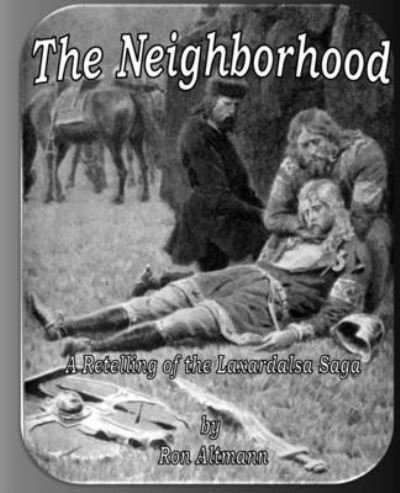 Cover for Ron Altmann · The Neighborhood: A Retelling of the Laxardalsa Saga (Pocketbok) (2021)