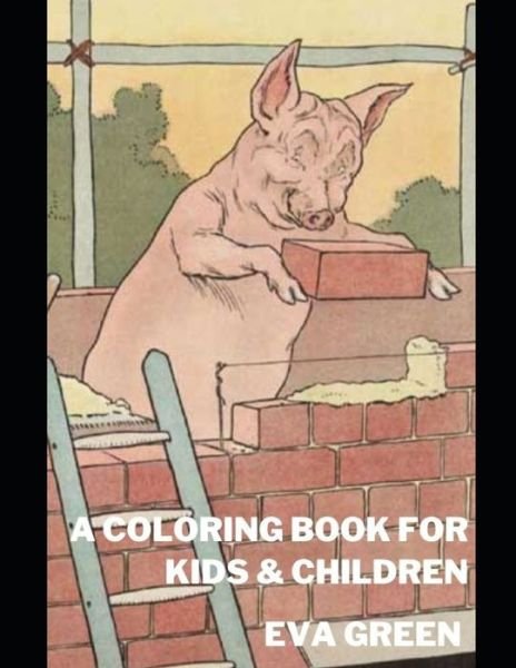 Cover for Eva Green · A Coloring Book For Kids &amp; Children (Pocketbok) (2021)