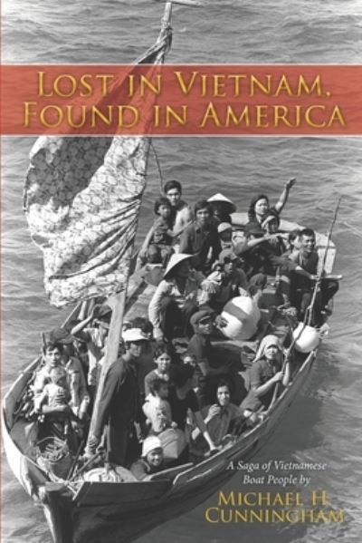 Cover for Michael H Cunningham · Lost in Vietnam, Found in America: A Saga of Vietnamese Boat People (Paperback Book) (2021)